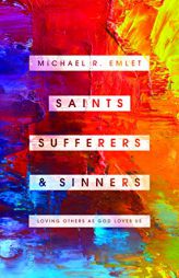 Saints, Sufferers, and Sinners: Loving Others as God Loves Us (Helping the Helper Series) by Michael R. Emlet Paperback Book