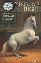 Mercury's Flight: The Story of a Lipizzaner Stallion (Breyer Horse Collection (Quality)) by Jessie Haas Paperback Book