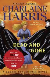 Dead and Gone: A Sookie Stackhouse Novel (Sookie Stackhouse/True Blood) by Charlaine Harris Paperback Book