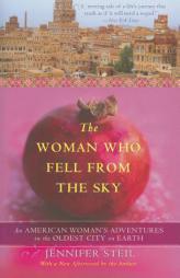 The Woman Who Fell from the Sky: An American Woman's Adventures in the Oldest City on Earth by Jennifer Steil Paperback Book