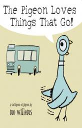 The Pigeon Loves Things That Go! by Mo Willems Paperback Book