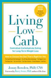 Living Low Carb: Controlled-Carbohydrate Eating for Long-Term Weight Loss by Jonny Bowden Paperback Book