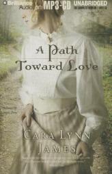 A Path Toward Love by Cara Lynn James Paperback Book