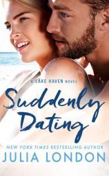 Suddenly Dating (A Lake Haven Novel) by Julia London Paperback Book