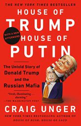 House of Trump, House of Putin: The Untold Story of Donald Trump and the Russian Mafia by Craig Unger Paperback Book