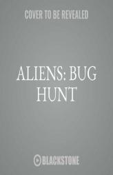 Aliens: Bug Hunt (Alien Series) by Jonathan Maberry Paperback Book