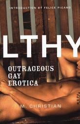 Filthy: Outrageous Gay Erotica by M. Christian Paperback Book