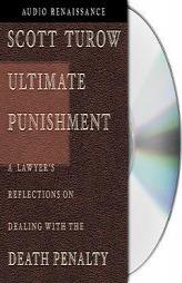 Ultimate Punishment: A Lawyer's Reflections on Dealing with the Death Penalty by Scott Turow Paperback Book