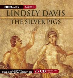 The Silver Pigs: A BBC Full-Cast Radio Drama by Lindsey Davis Paperback Book