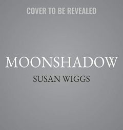 Moonshadow: A Novel by Susan Wiggs Paperback Book