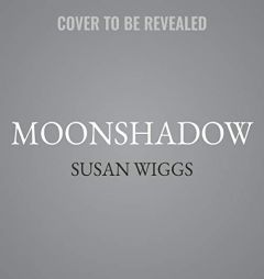 Moonshadow: A Novel by Susan Wiggs Paperback Book