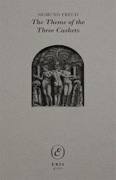 The Theme of the Three Caskets by Sigmund Freud Paperback Book