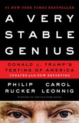 A Very Stable Genius: Donald J. Trump's Testing of America by Philip Rucker Paperback Book
