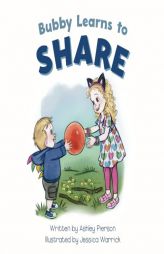 Bubby Learns to Share by Ashley Pierson Paperback Book