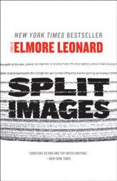 Split Images by Elmore Leonard Paperback Book