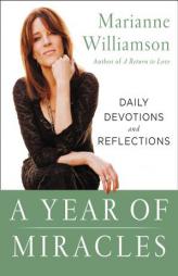 A Year of Miracles: Daily Devotions and Reflections by Marianne Williamson Paperback Book