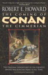 The Coming of Conan the Cimmerian (Conan of Cimmeria, Book 1) by Robert E. Howard Paperback Book