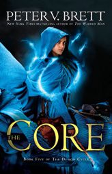 The Core: Book Five of The Demon Cycle by Peter V. Brett Paperback Book