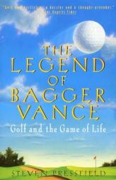 The Legend of Bagger Vance of Golf and the Game of Life by Steven Pressfield Paperback Book