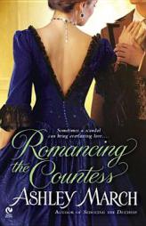 Romancing the Countess by Ashley March Paperback Book