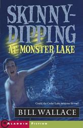 Skinny-Dipping at Monster Lake (Aladdin Fiction) by Bill Wallace Paperback Book