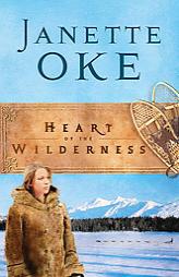 Heart of the Wilderness, repack (Women of the West) by Janette Oke Paperback Book