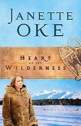 Heart of the Wilderness, repack (Women of the West) by Janette Oke Paperback Book