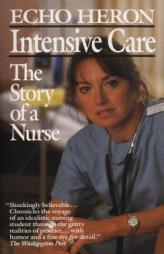 Intensive Care: The Story of a Nurse by Echo Heron Paperback Book