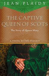 The Captive Queen of Scots by Jean Plaidy Paperback Book