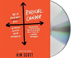 Radical Candor: Be a Kick-Ass Boss Without Losing Your Humanity by Kim Scott Paperback Book
