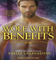 Wolf with Benefits by Shelly Laurenston Paperback Book