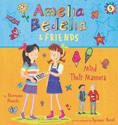 Amelia Bedelia & Friends #5: Amelia Bedelia & Friends Mind Their Manners (The Amelia Bedelia and Friends Series) by Herman Parish Paperback Book