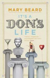 It's a Don's Life by Mary Beard Paperback Book