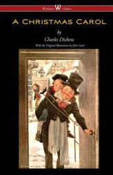 A Christmas Carol (Wisehouse Classics - With Original Illustrations) by Charles Dickens Paperback Book