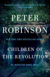 Children of the Revolution: An Inspector Banks Novel (Inspector Banks Novels) by Peter Robinson Paperback Book