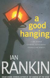 A Good Hanging by Ian Rankin Paperback Book
