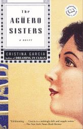 The Aguero Sisters (Ballantine Reader's Circle) by Cristina Garcia Paperback Book