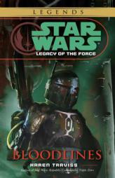 Bloodlines (Star Wars: Legacy of the Force) by Karen Traviss Paperback Book