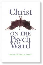 Christ on the Psych Ward by David Finnegan-Hosey Paperback Book