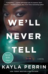 We'll Never Tell: A Novel by Kayla Perrin Paperback Book