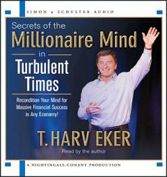 Secrets of the Millionaire Mind in Turbulent Times by T. Harv Eker Paperback Book