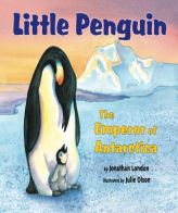 Little Penguin: The Emperor of Antarctica by Jonathan London Paperback Book