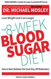 The 8-Week Blood Sugar Diet: How to Beat Diabetes Fast (and Stay Off Medication) by Michael Mosley Paperback Book