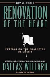 Renovation of the Heart: Putting on the Character of Christ by Dallas Willard Paperback Book