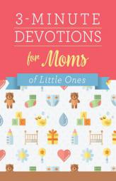 3-Minute Devotions for Moms of Little Ones by Compiled by Barbour Staff Paperback Book