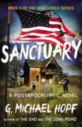 Sanctuary: A Postapocalyptic Novel by G. Michael Hopf Paperback Book