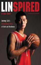 Linspired: Jeremy Lin's Extraordinary Story of Faith and Resilience by Mike Yorkey Paperback Book