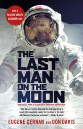 The Last Man on the Moon: Astronaut Eugene Cernan and America's Race in Space by Eugene Cernan Paperback Book