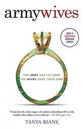 Army Wives: The Unwritten Code of Military Marriage by Tanya Biank Paperback Book