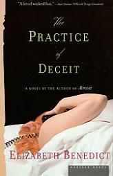 The Practice of Deceit by Elizabeth Benedict Paperback Book